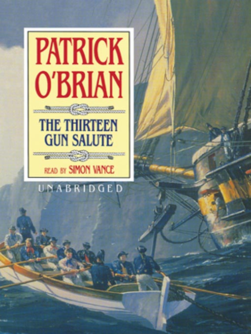 Title details for The Thirteen Gun Salute by Patrick O'Brian - Wait list